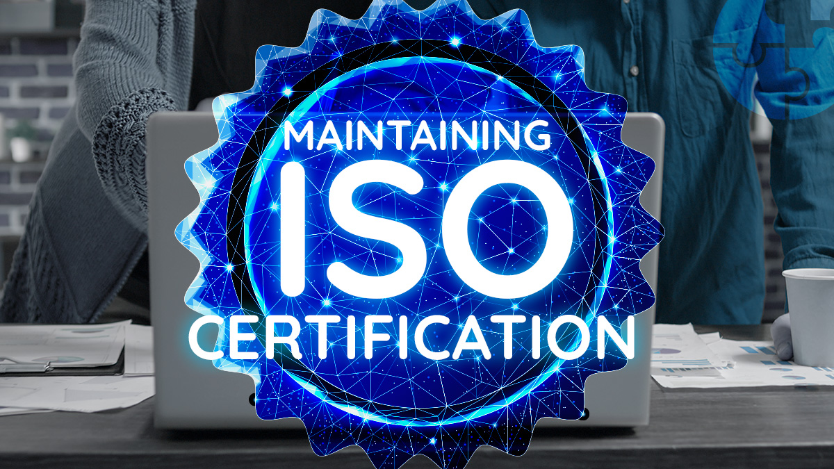 Maintaining ISO Certification