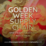 Golden Week Supply Chain: What Freight Forwarders Need to Know