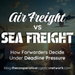Air Freight vs Sea Freight: How Forwarders Decide Under Deadline Pressure