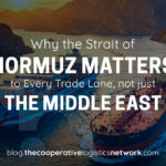 Why the Strait of Hormuz Matters to Every Trade Lane, Not Just the Middle East