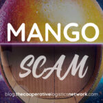 The Mango Scam Is Back. Here's Why It Keeps Working on Freight Forwarders