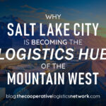 Why Salt Lake City Is Becoming the Logistics Hub of the Mountain West